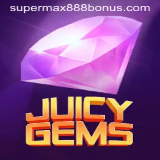 Discover the Thrilling World of JuicyGems with Supermax888